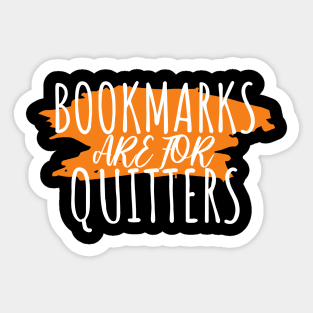 Bookworm bookmarks are for quitters Sticker